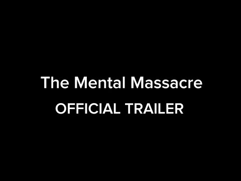 The Mental Massacre: Official Trailer