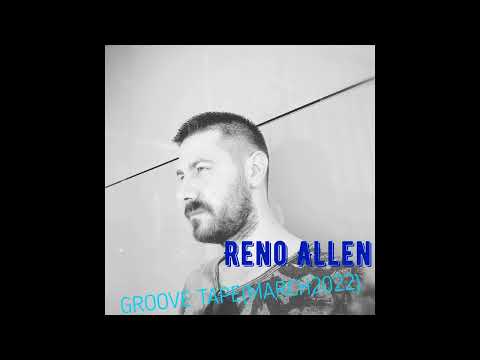 Reno Allen-Groove Tape(March 2022)