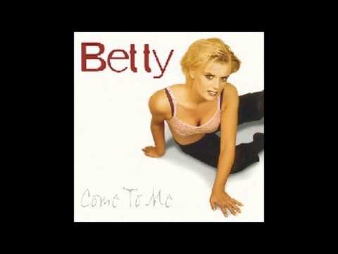 1) Betty - Come To Me