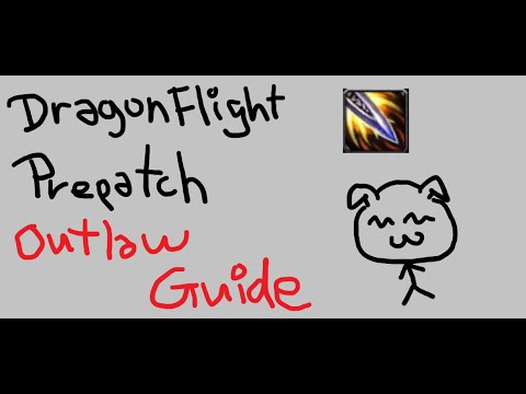 A 10.0 Dragonflight Prepatch Outlaw Rogue Guide which is very lazy