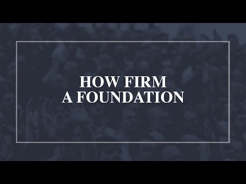 How Firm a Foundation • T4G Live [Official Lyric Video]
