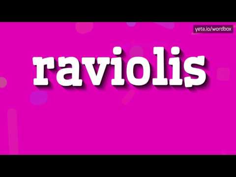 RAVIOLIS - HOW TO PRONOUNCE IT?