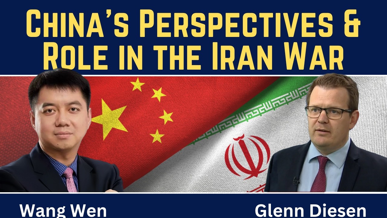 Wang Wen: China's Perspectives & Role in the Iran War
