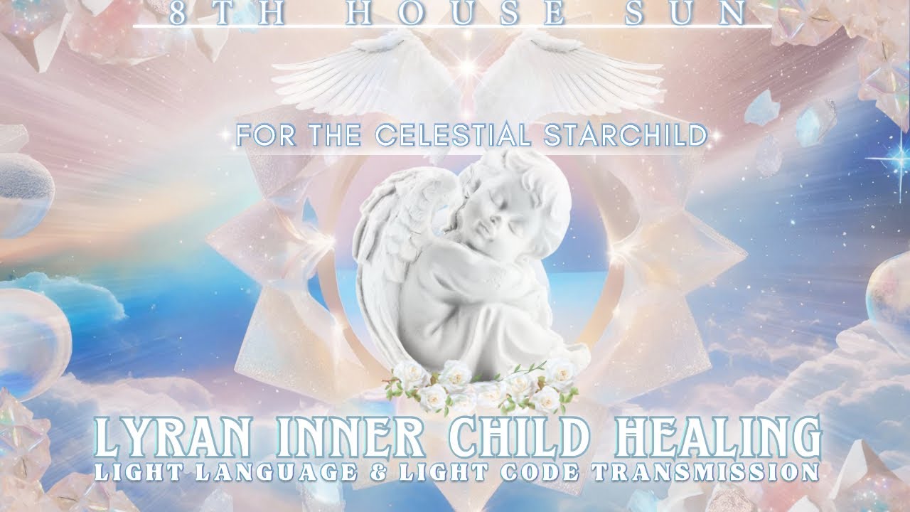 Lyran Light Language Inner Child Healing | Celestial StarChild☆Nourishment⟡Security⟡Love (Womb-Age5)