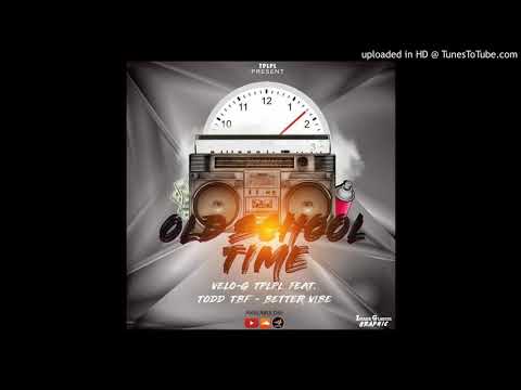 Old School Time Track By Vello-G ft Better Vibe , Todd TBF