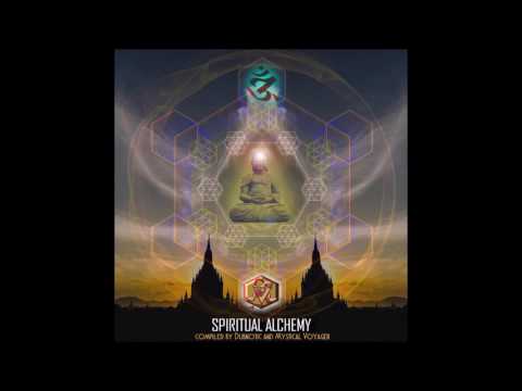 Spiritual Alchemy (Compiled by Dubnotic and Mystical Voyager) [Full Compilation]