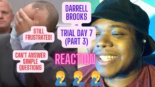 DARRELL BROOKS - TRIAL DAY 7 (PART 3)(REACTION)|TRAE4PAY