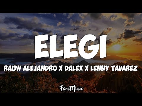 Rauw Alejandro x Dalex x Lenny Tavarez x Dimelo Flow - ELEGÍ (Letra)