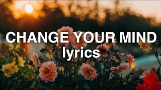 Tori Kelly - Change Your Mind (Lyrics)