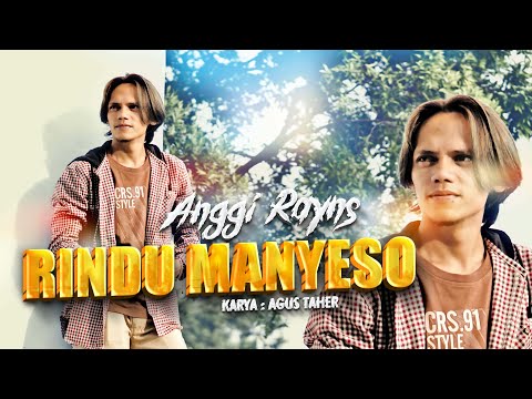 Anggi Rayns - Rindu Manyeso (Official Music Video)