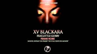 XV Blackara Feat Little Gosby - Femme Noire