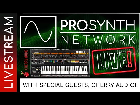 Pro Synth Network LIVE! - Episode 295 with Special Guests, Cherry Audio! #Mercury8 #CherryAudio