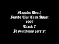 Napalm Death - Inside The Torn Apart - 1997 - Track 7 - If symptoms persist