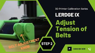 3D printer calibration for Lerdge iX | Step 2: Adjust the tension of the belts