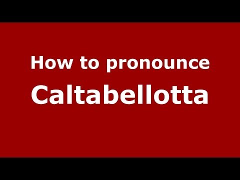 How to pronounce Caltabellotta (Italian/Italy) - PronounceNames.com