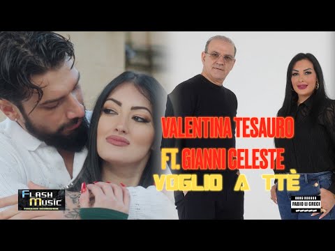 Valentina Tesauro FT Gianni Celeste - Voglio a tte'