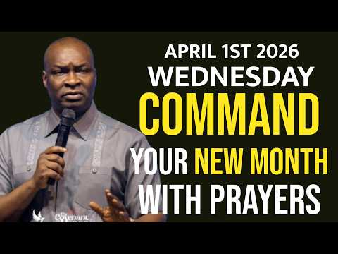 [WEDNESDAY 1ST APRIL, 2026] SPEAK INTO YOUR NEW MONTH BEFORE THE ENEMY DOES- APOSTLE JOSHUA SELMAN