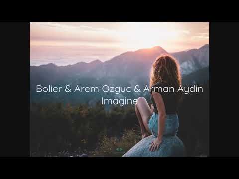 Bolier & Arem Ozguc & Arman Aydin - Imagine
