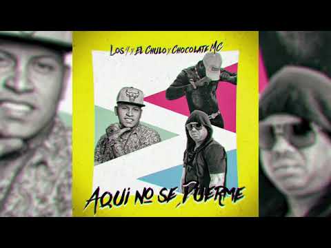LOS 4 X EL CHULO X CHOCOLATE - (AQUI NO SE DUERME)
