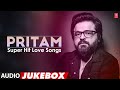 Pritam S Super Hit Love Songs Audio Jukebox Pritam Non Stop Songs T Series Bollywood Classics