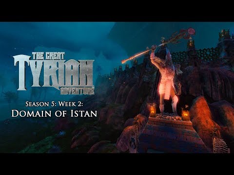 Great Tyrian Adventure Season 5: Week 2: Domain of Istan
