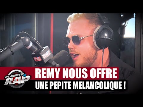 [EXCLU] RÉMY LÂCHE UNE PÉPITE MÉLANCOLIQUE ! #PlanèteRap