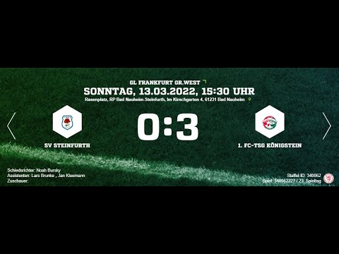 SV Steinfurth - 1.FC-TSG Königstein : Highlights 23.Spieltag | GL Frankfurt Gr.West 2021/22