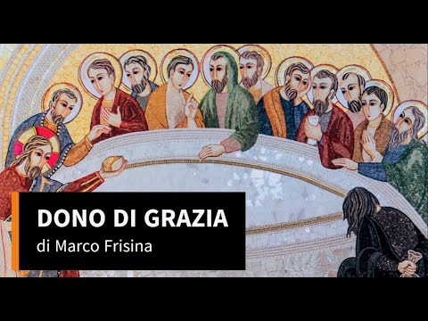 Marco Frisina (Doni di grazia) - Dono di grazia (con testo)