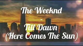 The Weeknd - Till Dawn (Here Comes The Sun)  (Traduction En Français)