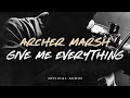 Archer Marsh - Give Me Everything (Official Audio)