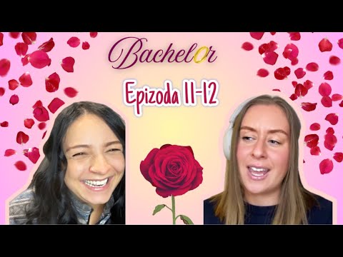 32. Proč už známe výherkyně?! 🙄 Jsou letošní Bacheloři nudní? | Reakce Bachelor 2025 Díl 11-12 🌹