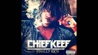 Chief Keef - Finally Rich (Full Song + Lyrics) (Prod. Young Chop) [Finally Rich Album]