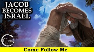 Come Follow Me LDS - Genesis 28-33, Jacob Becomes Israel