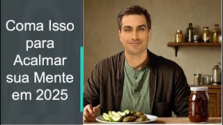 Os Melhores Alimentos para Combater a Ansiedade em 2025
