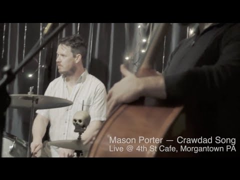 Mason Porter — Crawdad Song (Live @ 4th Street Cafe, Morgantown, PA)