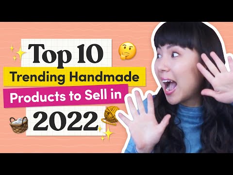 , title : 'Top 10 Trending Handmade Products to Sell in 2022'