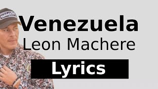 Leon Machere - VENEZUELA (Lyrics)