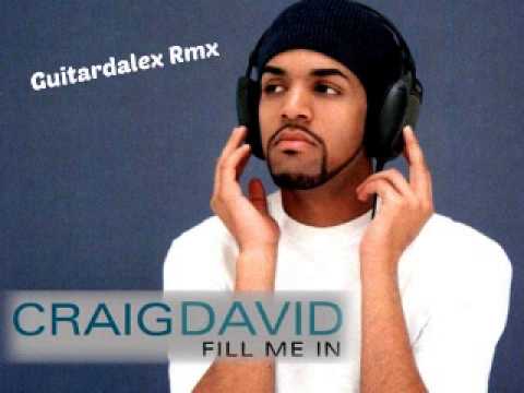 Craig David   Fill me in ( Guitardalex Rmx )