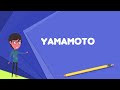 What Is Yamamoto Explain Yamamoto Define Yamamoto Meaning Of Yamamoto