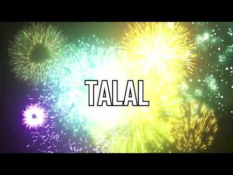 HAPPY BIRTHDAY TALAL