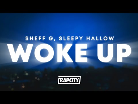 Sheff G & Sleepy Hallow - Woke Up (Lyrics)