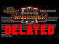 WARHAMMER 3 DELAYED TO 2022 (Total War)