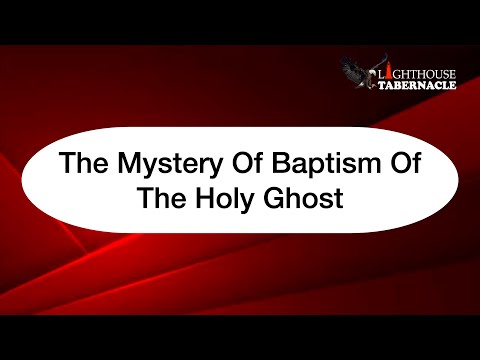 The Mystery Of The Baptism Of The Holy Ghost