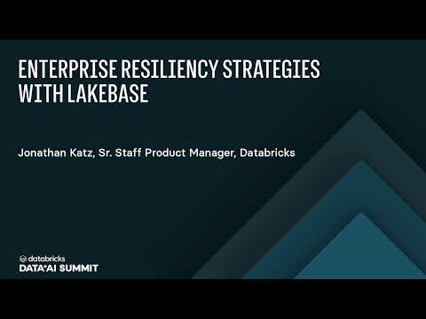 Watch: Enterprise Resiliency Strategies with Lakebase