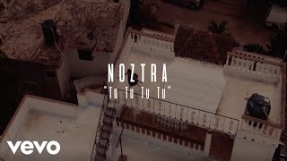 Video Tu Tu Tu Tu de Noztra 