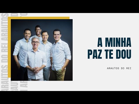 A Minha Paz Te Dou - Arautos do Rei