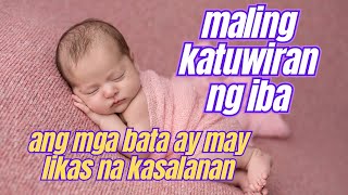 ang mga bata ay may likas na kasalana! (is not true) @ReadScripture