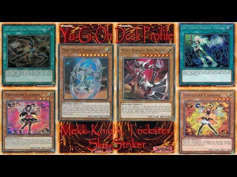 Yu-Gi-Oh Deck Profile July 2018 - Mekk-Knight, Trickstar, Sky-Striker!! TOP 8 DECK!!
