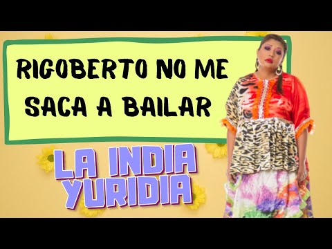 Rigoberto doesn't ask me to dance. -- Indian Yuridia #Comedy