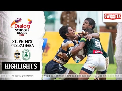 HIGHLIGHTS - St. Peter's College vs Isipathana College - Dialog Schools Rugby League 2025